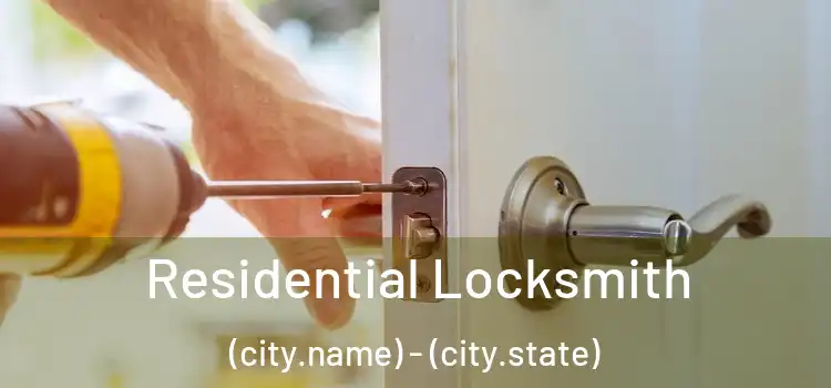 Residential Locksmith (city.name) - (city.state)